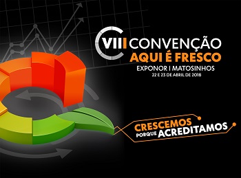 VIII Convenção “Aqui é Fresco” - 22 e 23 de abril, Exponor