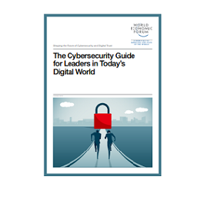 World Economic Forum - The Cybersecurity Guide for Leaders in Today’s Digital World 
