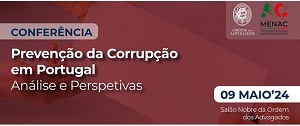 Conferência OA-MENAC - Prevenção da Corrupção em Portugal: Análise e Perspetivas - 9 de maio
