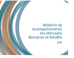 Banco de Portugal - Relatório de Acompanhamento dos Mercados Bancários de Retalho 2018