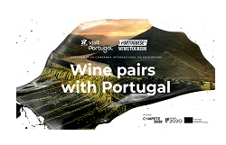 “Wine pairs with Portugal” -  Campanha de promoção do Enoturismo 