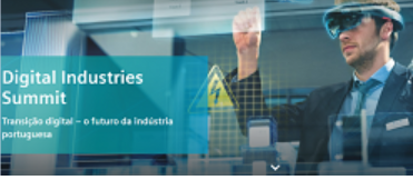 Digital Industries Summit - ‘Transição digital - o futuro da indústria portuguesa’, de 25 a 27 de no