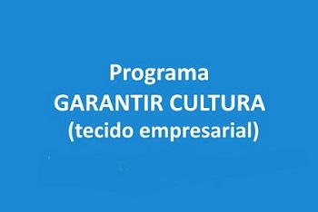 Programa Garantir Cultura (Tecido Empresarial) - Aviso n.º 09/SI/2021