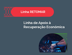 Nova Linha de Apoio à Recuperação Económica: Retomar