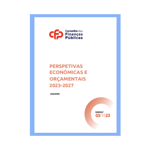Conselho das Finanças Públicas -  Relatório “Perspetivas Económicas e Orçamentais 2023-2027