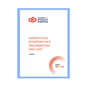 Conselho das Finanças Públicas - Relatório “Perspetivas Económicas e Orçamentais 2023-2027