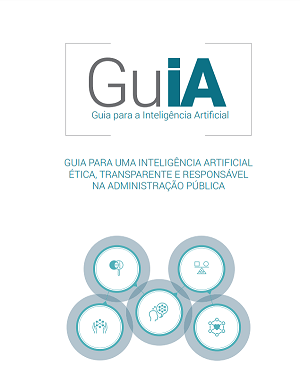 AMA/CTIC - Guia para uma Inteligência Artificial ética, transparente e responsável na AP