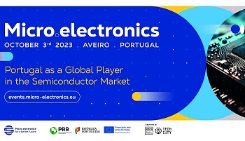 Conferência “Micro.electronics: Portugal as a Global Player in the Semiconductor Market”