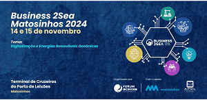 Fórum Oceano - 12.ª edição do Business2Sea – 14 e 15 de novembro, Porto de Leixões